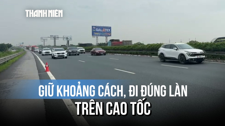 Tín hiệu tốt trên cao tốc ngày đầu nghỉ lễ 2.9: Tài xế chú ý khoảng cách, đi đúng làn