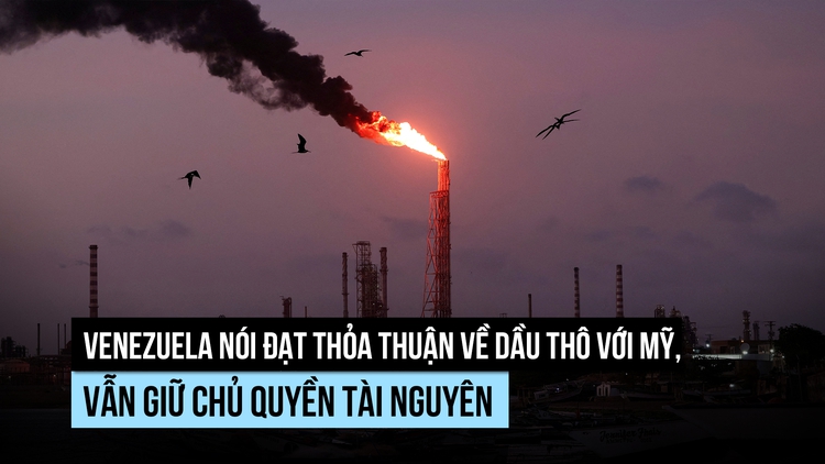 Venezuela nói gì về thỏa thuận dầu thô với Mỹ?