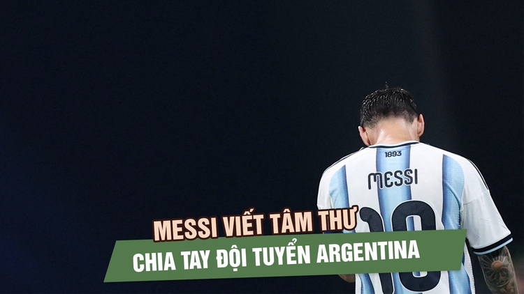 Lionel Messi chia tay đội tuyển Argentina: ‘Điều này khiến tôi rất đau lòng’ 