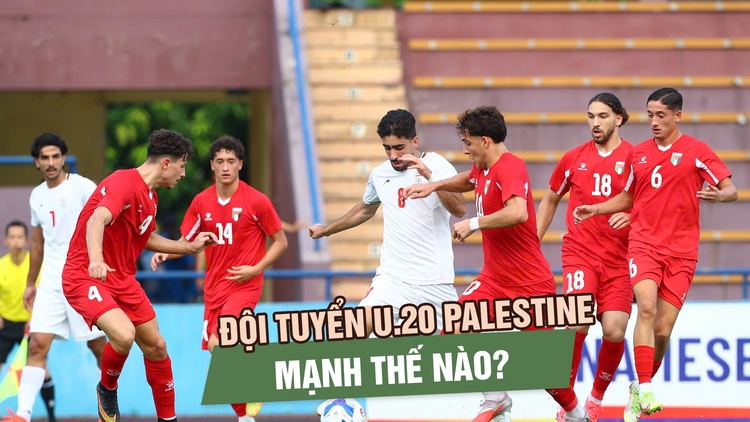 Đánh giá sức mạnh U.20 Palestine: Không thể xem nhẹ