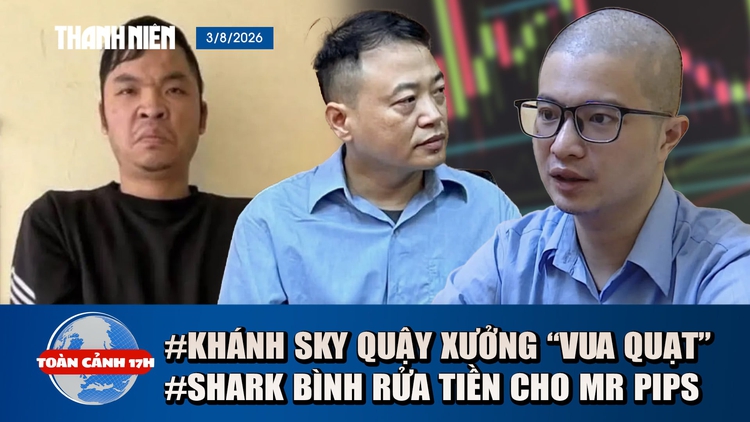 Toàn cảnh 17h: Hé lộ vụ bắt Khánh Sky quậy xưởng ‘Vua Quạt’ | Mánh khoé Shark Bình rửa tiền cho Mr Pips