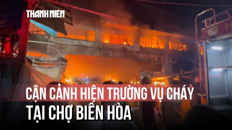 Cháy trung tâm thương mại trong chợ Biên Hòa