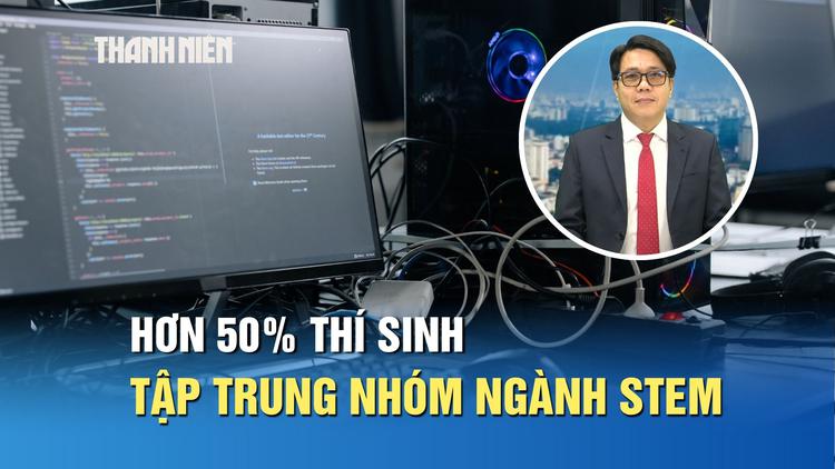 Hơn 50% thí sinh chọn nhóm ngành STEM: Cơ hội trúng tuyển có hẹp lại?