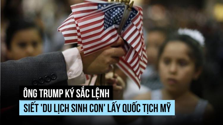 Ông Trump lại ra tay chặn 'du lịch sinh con' lấy quốc tịch Mỹ