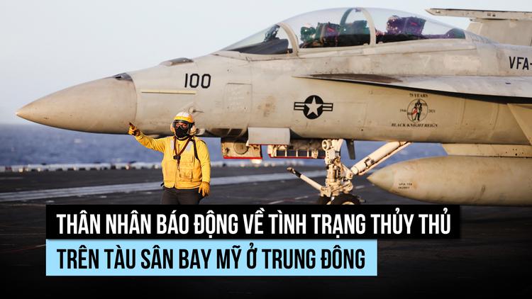 Thân nhân lo lắng khi thủy thủ tàu sân bay Mỹ xuống sức trong chiến dịch Trung Đông