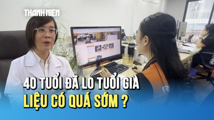 Bộ Y tế đề xuất chuẩn bị tuổi già từ 40 tuổi: Người dân và chuyên gia nói gì?
