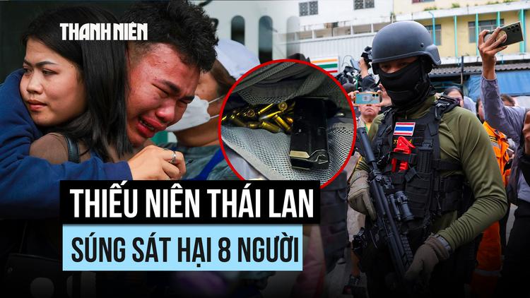 Thái Lan chấn động vì vụ xả súng trong trường học
