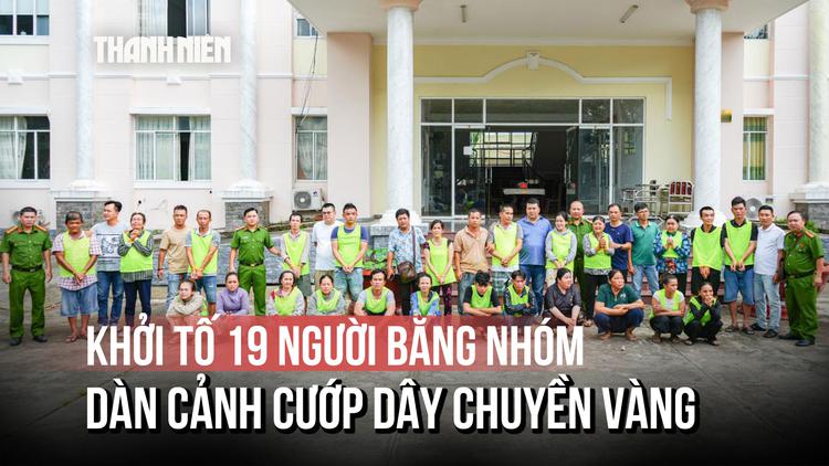 Khởi tố 19 người trong băng nhóm dàn cảnh cướp dây chuyền vàng tại Tân Huê Viên