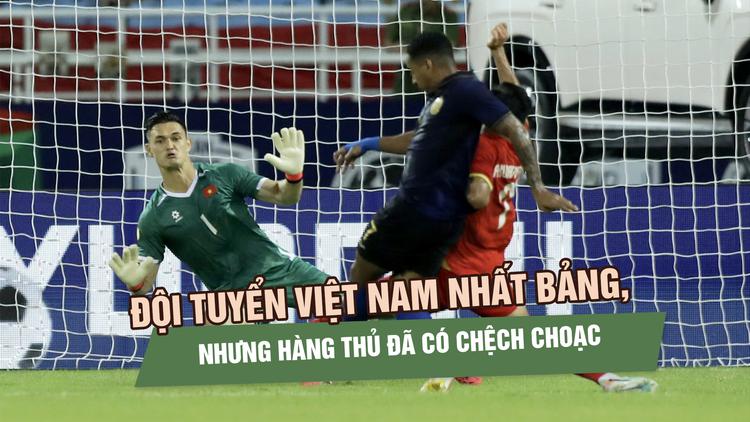 Đội tuyển Việt Nam nhất bảng, nhưng hàng thủ đã phát tín hiệu cảnh báo