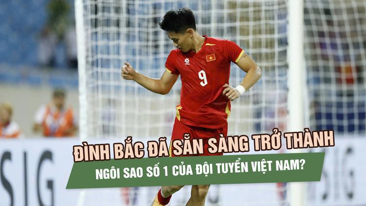 Đình Bắc đang bước ra khỏi cái bóng của một tài năng trẻ