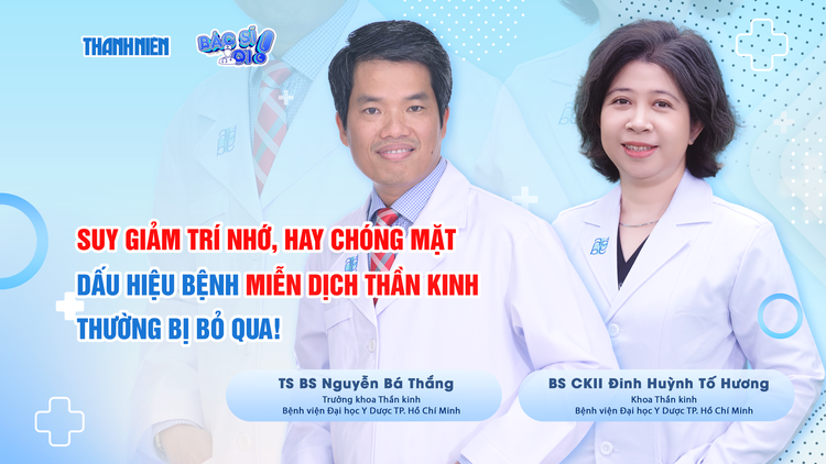 Bệnh miễn dịch thần kinh - Dấu hiệu dễ gặp nhưng thường bị bỏ qua!