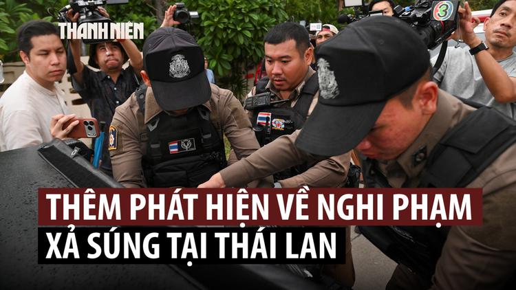 Đã biết thêm gì về nghi phạm xả súng ở trường học Thái Lan?