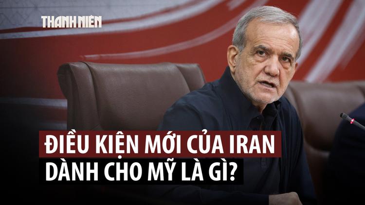 Iran đặt thêm điều kiện cho Mỹ liên quan đàm phán