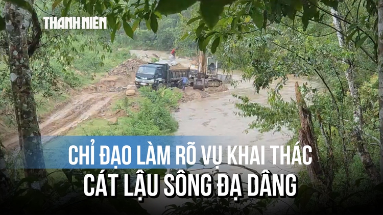 Vụ khai thác cát lậu ở sông Đạ Dâng: Giấy phép cải tạo đất đã chính thức hết hạn