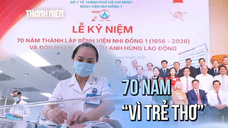 Nỗ lực cứu sống những thiên thần nhỏ và hành trình 70 năm ‘Vì trẻ thơ’