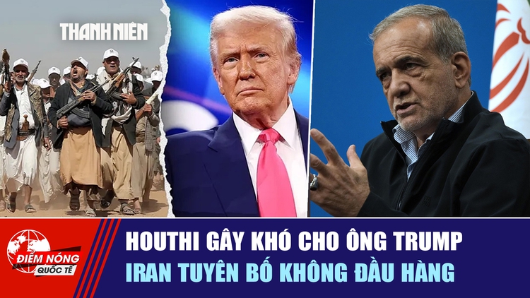 Tiêu điểm quốc tế 14.9: Houthi gây khó cho ông Trump | Iran tuyên bố không đầu hàng