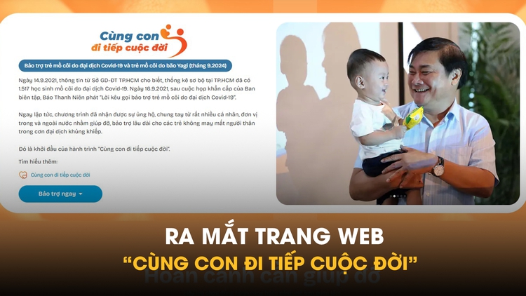 Ra mắt trang web 'Cùng con đi tiếp cuộc đời': Cầu nối nhân ái đồng hành cùng trẻ mồ côi
