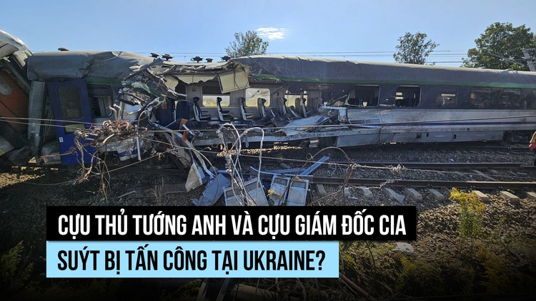 Đoàn tàu chở cựu Thủ tướng Anh, cựu Giám đốc CIA bị tấn công tại Ukraine?