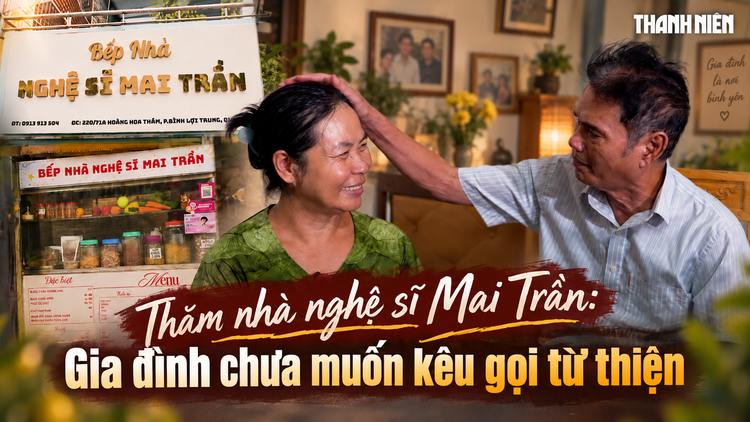 Nghệ sĩ Mai Trần: Được vợ tận tụy chăm sóc, từ chối kêu gọi quyên góp