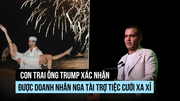 Con trai ông Trump nhận 'món quà cưới hào phóng' từ doanh nhân Nga