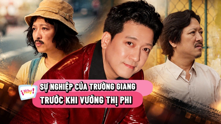 Trước khi vướng thị phi, Trường Giang vươn lên đỉnh cao showbiz như thế nào?