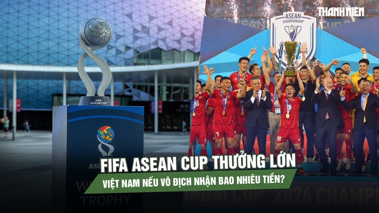 FIFA ASEAN Cup thưởng lớn: Đội tuyển Việt Nam nếu vô địch nhận bao nhiêu tiền?