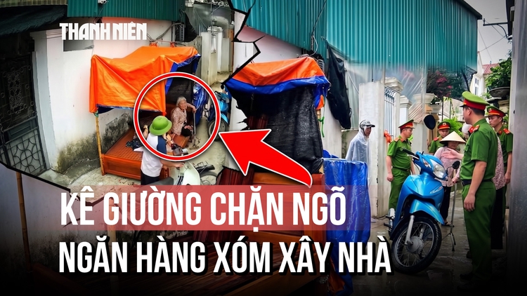 Nguồn cơn việc kê giường chặn lối đi chung, ngăn hàng xóm xây nhà trong ngõ