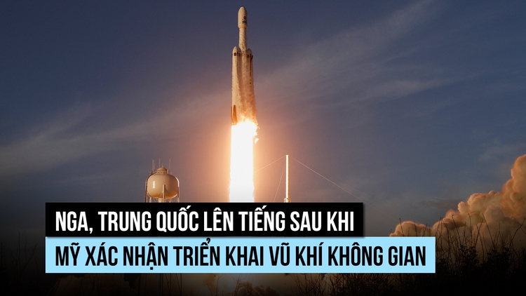 Nga, Trung Quốc phản đối Mỹ triển khai vũ khí trong không gian