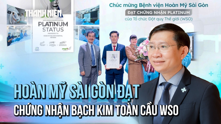 Bệnh viện Hoàn Mỹ Sài Gòn đạt chứng nhận bạch kim toàn cầu WSO 