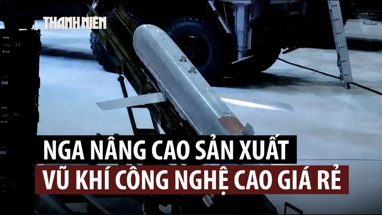 Nga tiến nhanh về các loại vũ khí công nghệ cao giá rẻ