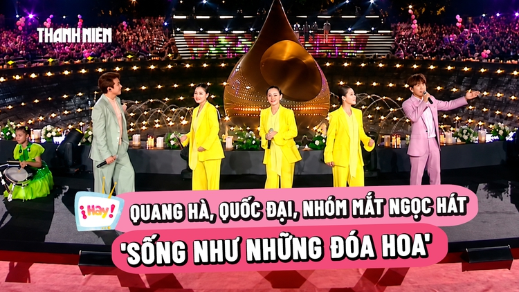 Quang Hà, Quốc Đại, nhóm Mắt Ngọc hát 'Sống như những đóa hoa'