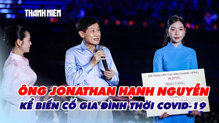 Ông Jonathan Hạnh Nguyễn kể biến cố gia đình thời Covid-19, trao 10 tỉ đồng trong đêm “Nghĩa tình phương Nam”