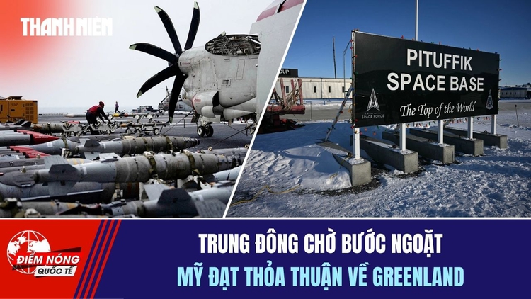 Tiêu điểm quốc tế ngày 20.9: Trung Đông chờ bước ngoặt | Mỹ đạt thỏa thuận về Greenland