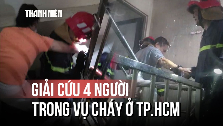 Cháy tại căn nhà 6 tầng ở TP.HCM: Kịp thời giải cứu 4 người thoát nạn an toàn
