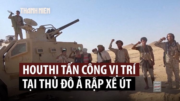 Houthi lần đầu tấn công thủ đô Ả Rập Xê Út