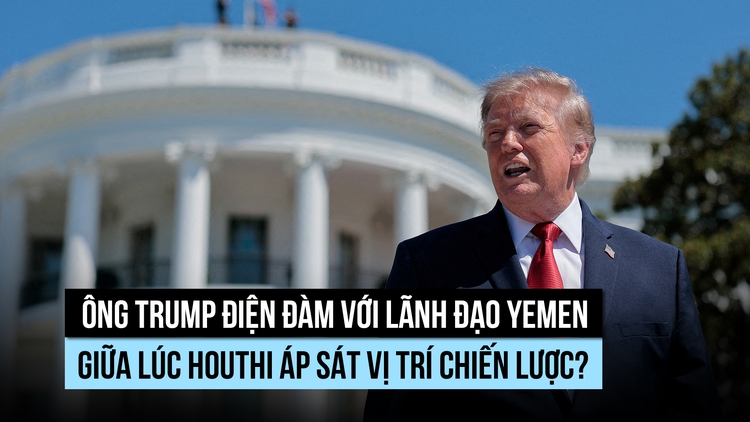 Lãnh đạo Yemen kêu gọi ông Trump hỗ trợ trước đà tấn công của Houthi
