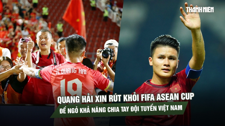 Quang Hải xin rút khỏi FIFA ASEAN Cup