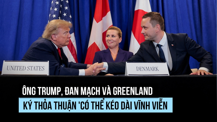 Mỹ, Đan Mạch và Greenland ký thỏa thuận 'có thể hiệu lực vĩnh viễn'