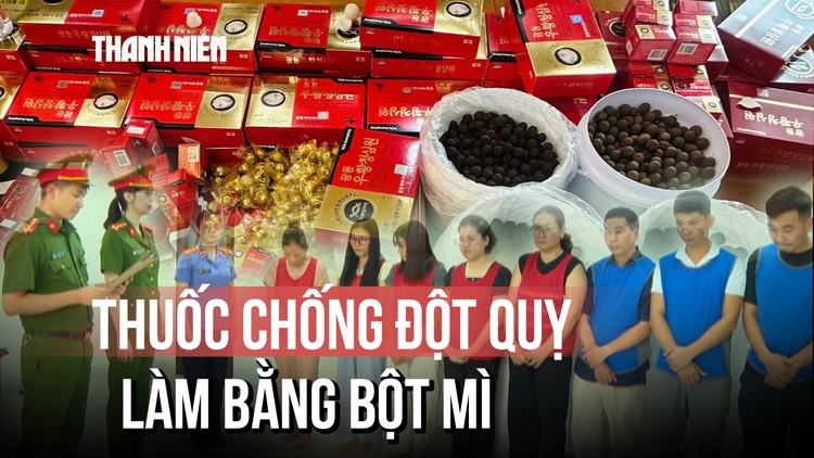Lật tẩy chiêu trò biến bột mì, hóa chất thành thuốc chống đột quỵ tiền triệu