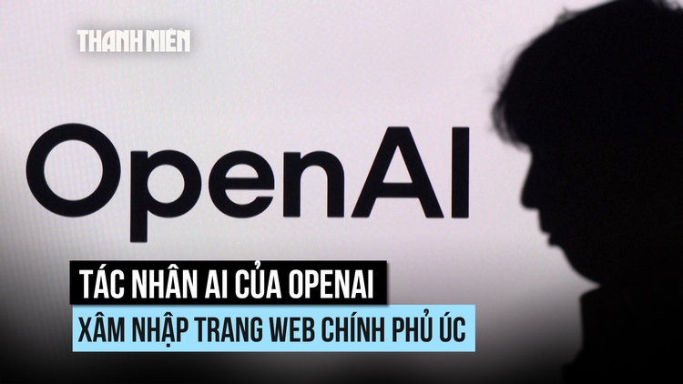 Đã biết gì về vụ tác nhân của OpenAI xâm nhập trang web chính phủ Úc?