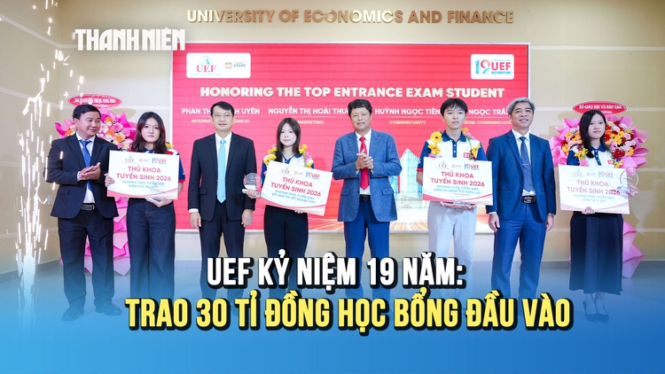 Kỷ niệm 19 năm thành lập, UEF trao 30 tỉ đồng học bổng cho tân sinh viên