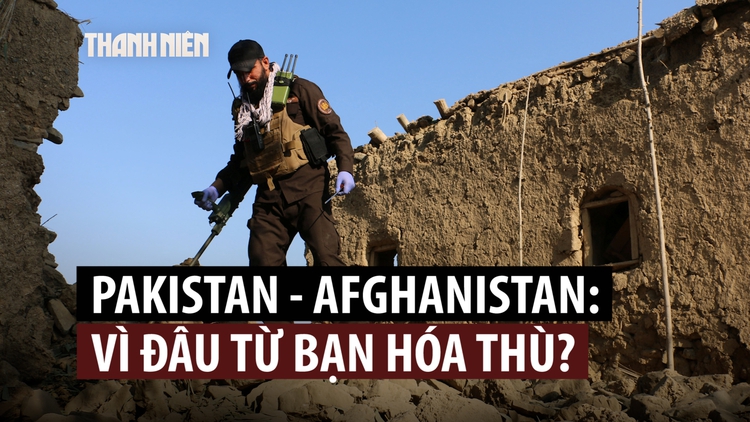 Vì đâu Pakistan và Afghanistan từ bạn thành thù?