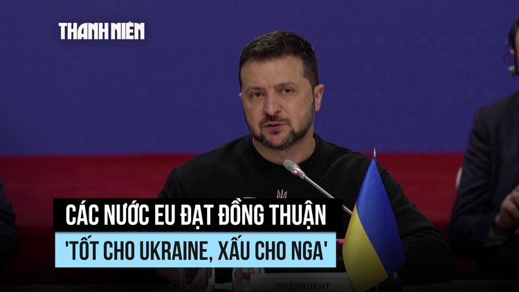Các nước EU đạt đồng thuận 'tốt cho Ukraine, xấu cho Nga'