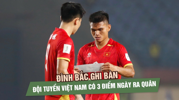 Đội tuyển Việt Nam ra quân FIFA ASEAN Cup 2026 thuận lợi, Đình Bắc tỏa sáng rực rỡ