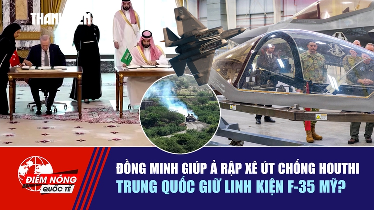 Tiêu điểm quốc tế ngày 27.9: Đồng minh giúp Ả Rập Xê Út chống Houthi | Trung Quốc giữ linh kiện F-35 Mỹ?