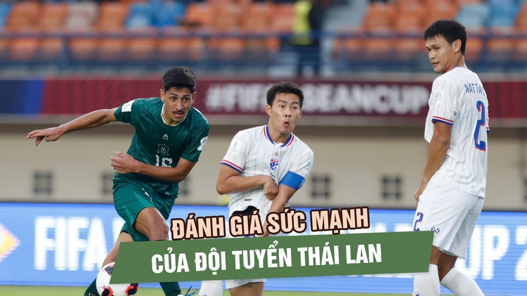 Chanathip chưa cần ra sân, Thái Lan vẫn thắng 4-0: Sức mạnh của đối thủ Việt Nam nằm ở đâu?