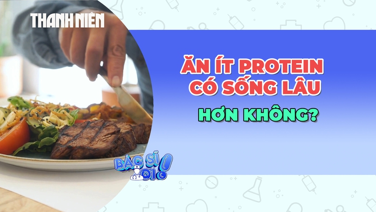 Ăn ít protein có thể giúp sống lâu hơn không?