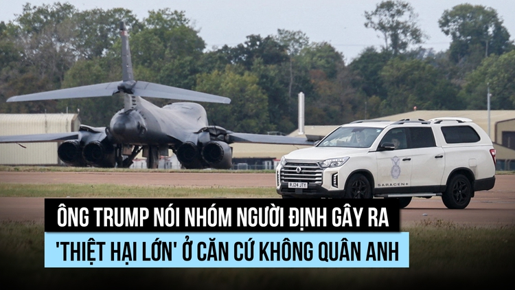 Ông Trump nói bắt được nhóm người định gây 'thiệt hại lớn' ở căn cứ Anh