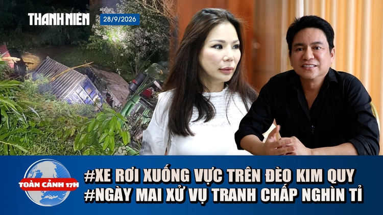 Toàn cảnh 17h: Xe rơi xuống vực trên đèo Kim Quy | BS Chiêm Quốc Thái nói về vụ tranh chấp tài sản