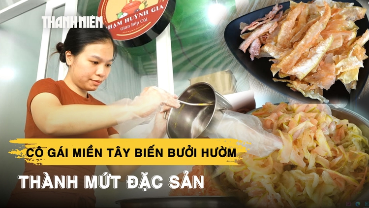 Khởi nghiệp ‘ngược số đông’, cô gái miền Tây biến bưởi hườm thành mứt đặc sản